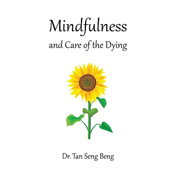 Mindfulness and Care of the Dying, Tan Seng Beng