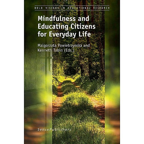Mindfulness and Educating Citizens for Everyday Life / Bold Visions in Educational Research