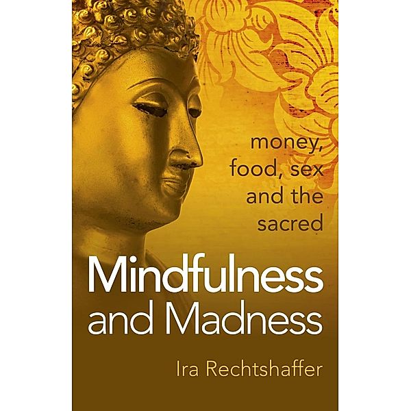Mindfulness and Madness, Ira Rechtshaffer