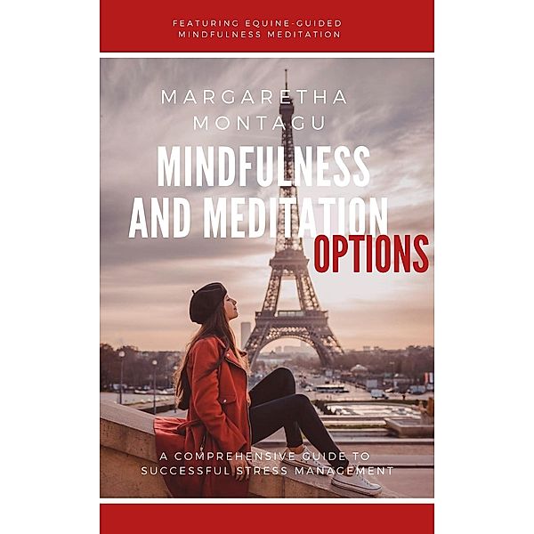 Mindfulness and Meditation Options: Featuring Equine-guided Mindfulness Meditation, Margaretha Montagu