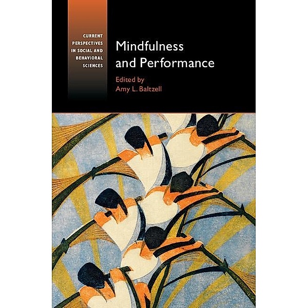 Mindfulness and Performance / Current Perspectives in Social and Behavioral Sciences