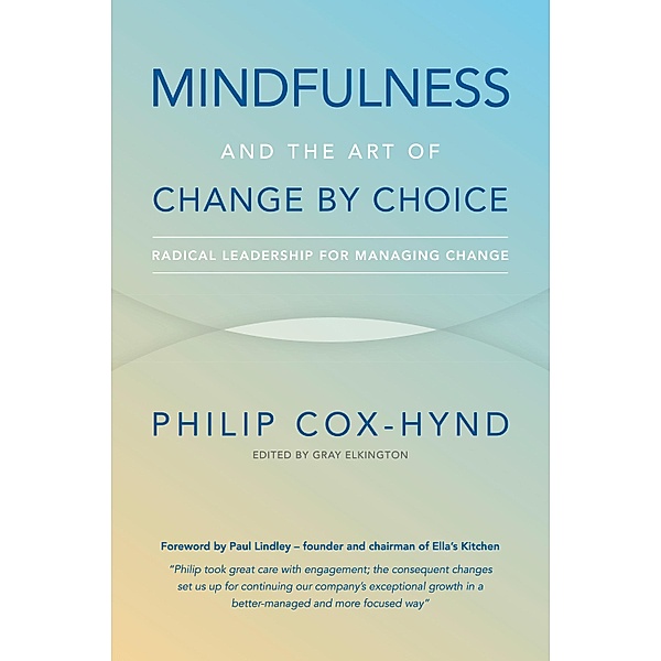 Mindfulness and the Art of Change by Choice / Panoma Press, Philip Cox-Hynd