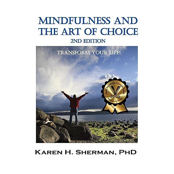 Mindfulness and The Art of Choice / Loving Healing Press, Karen H. Sherman