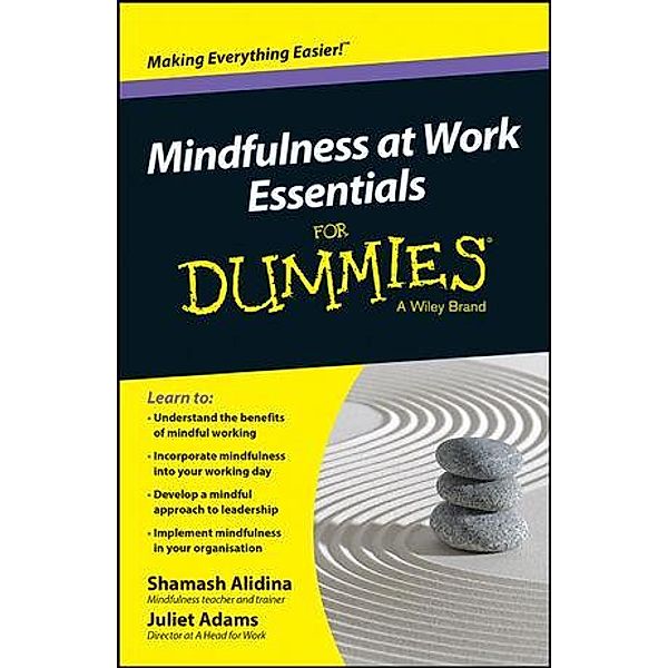 Mindfulness At Work Essentials For Dummies, Shamash Alidina, Juliet Adams