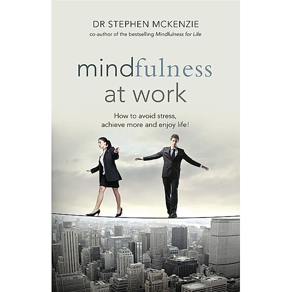 Mindfulness at Work / Exisle Publishing, Stephen Mckenzie