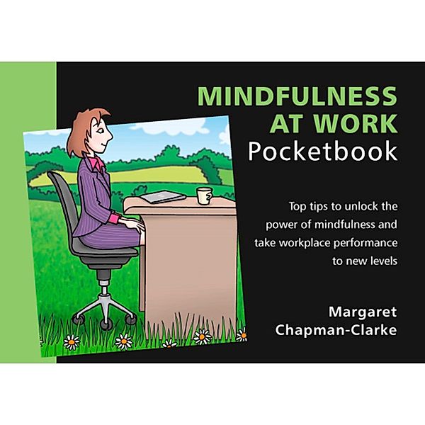 Mindfulness at Work Pocketbook, Margaret Chapman-Clarke
