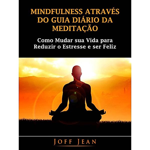 Mindfulness Atraves do guia Diario da Meditacao / Hiddenstuff Entertainment, Hiddenstuff Entertainment