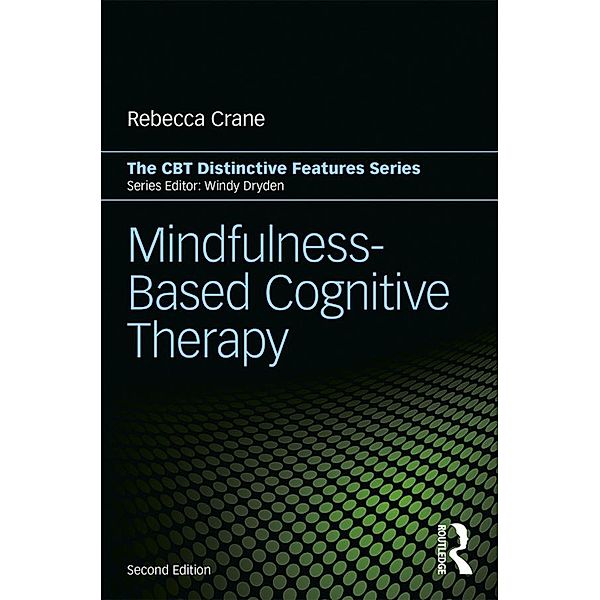 Mindfulness-Based Cognitive Therapy / CBT Distinctive Features, Rebecca Crane