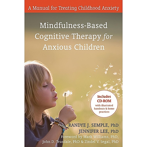 Mindfulness-Based Cognitive Therapy for Anxious Children, Randye J. Semple