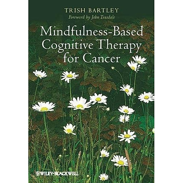 Mindfulness-Based Cognitive Therapy for Cancer, Trish Bartley