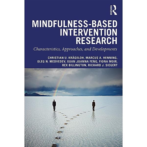 Mindfulness-Based Intervention Research, Christian U. Krägeloh, Marcus A. Henning, Oleg N. Medvedev, Xuan Joanna Feng, Fiona Moir, Rex Billington, Richard J. Siegert