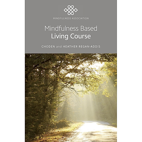 Mindfulness Based Living Course, Choden, Heather Regan-Addis