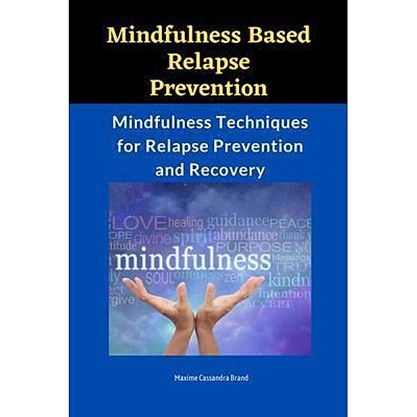 Mindfulness-Based Relapse Prevention, Maxime Cassandra Brand