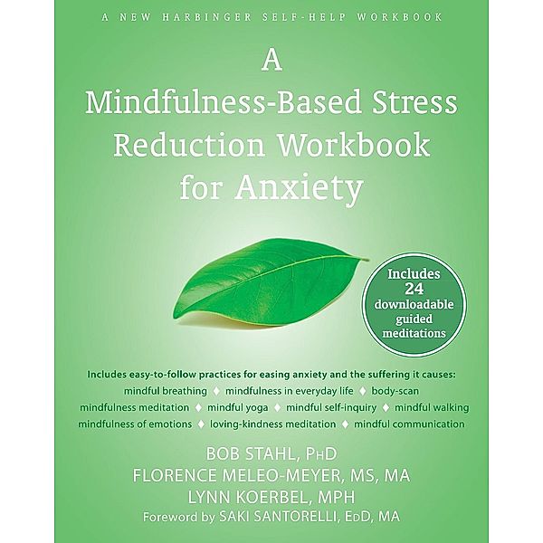 Mindfulness-Based Stress Reduction Workbook for Anxiety, Bob Stahl