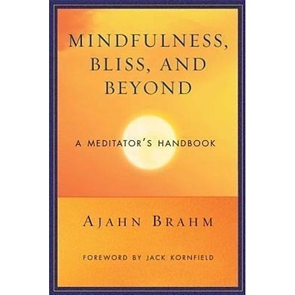 Mindfulness Bliss and Beyond, Ajahn Brahm