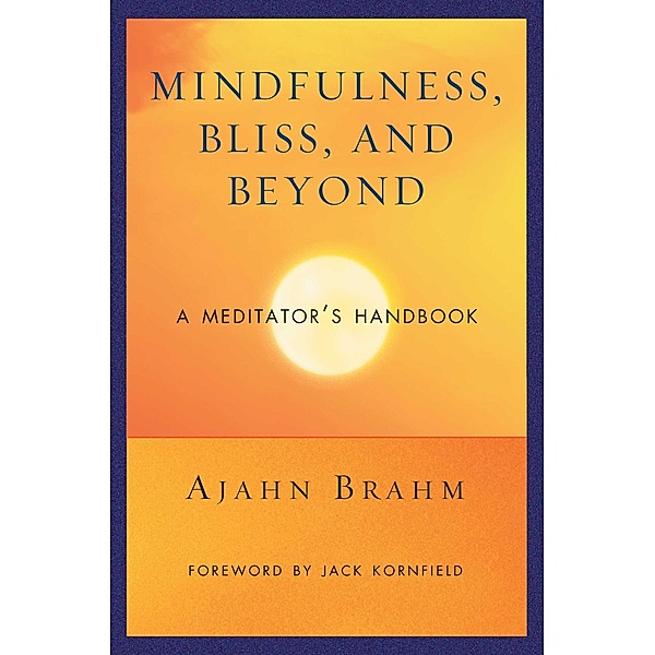 Mindfulness, Bliss, and Beyond, Brahm