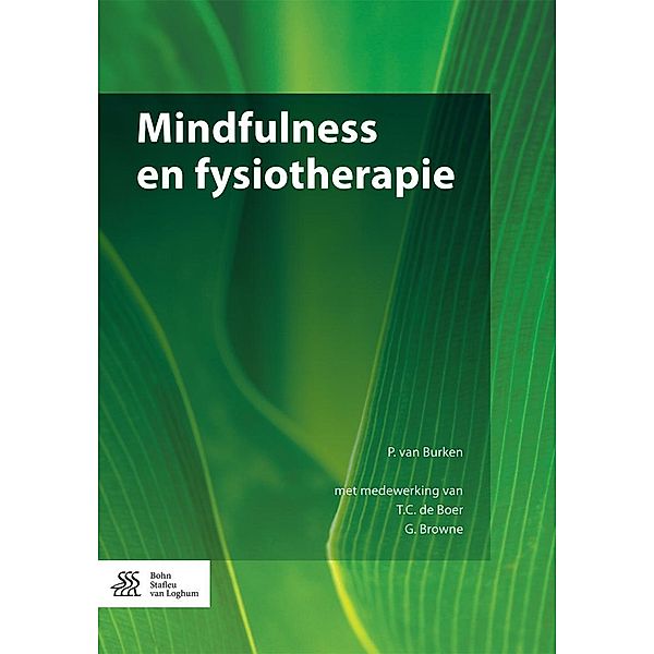 Mindfulness en fysiotherapie, P. van Burken, T. C. de Boer, G. Browne