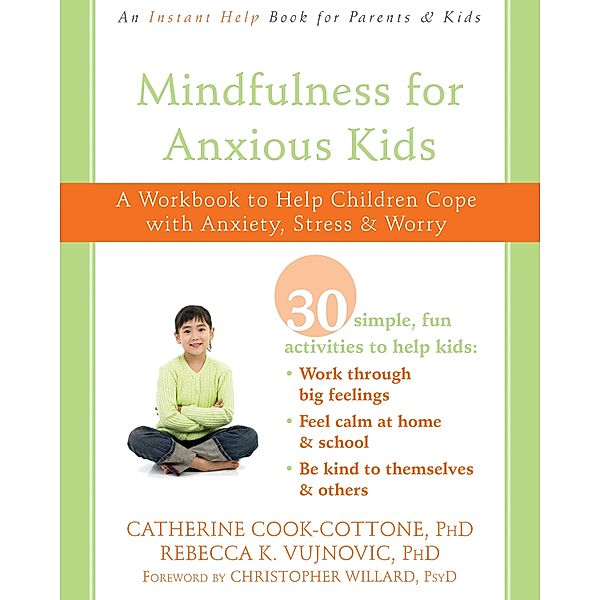 Mindfulness for Anxious Kids, Catherine Cook-Cottone