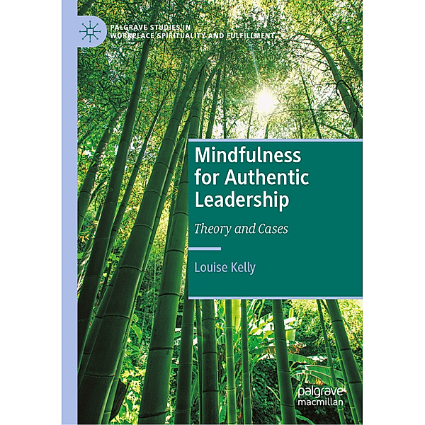 Mindfulness for Authentic Leadership, Louise Kelly