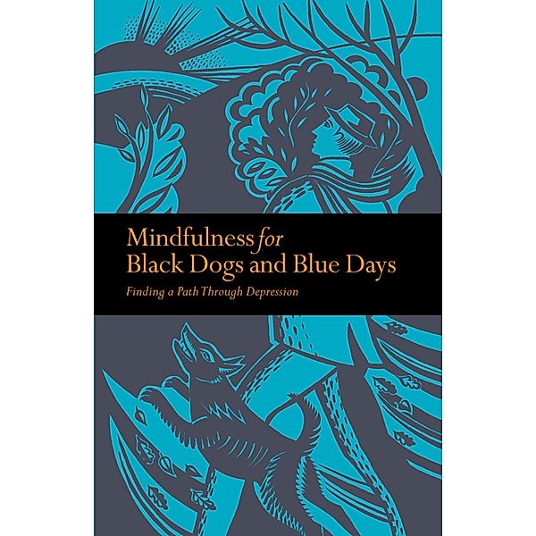 Mindfulness for Black Dogs & Blue Days / Mindfulness series, Richard Gilpin