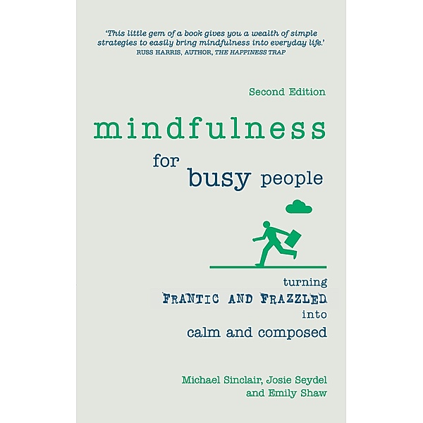 Mindfulness for Busy People / Pearson Business, Michael Sinclair, Josie Seydel, Emily Shaw