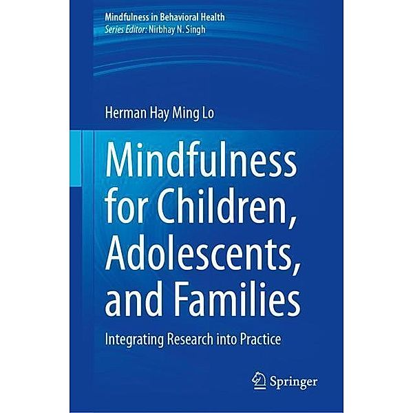Mindfulness for Children, Adolescents, and Families, Herman Hay Ming Lo