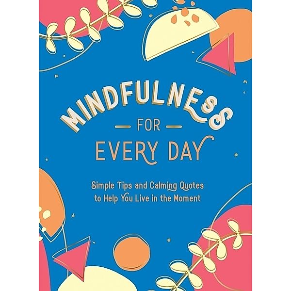 Mindfulness for Every Day.