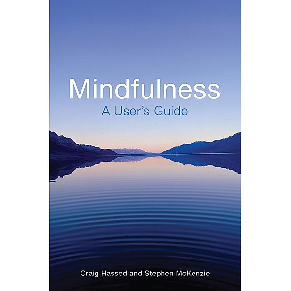 Mindfulness for Life, Stephen Mckenzie, Craig Hassed