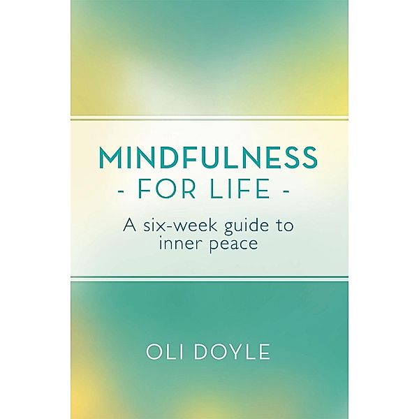 Mindfulness for Life, Oli Doyle