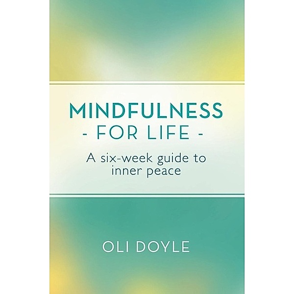Mindfulness for Life / Mindfulnes, Oli Doyle