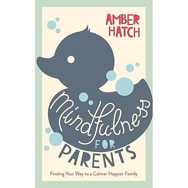 Mindfulness for Parents, Amber Hatch