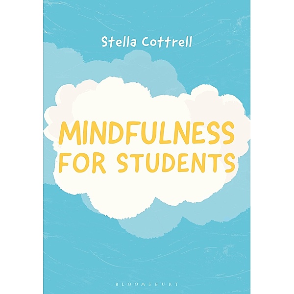 Mindfulness for Students / Bloomsbury Study Skills, Stella Cottrell