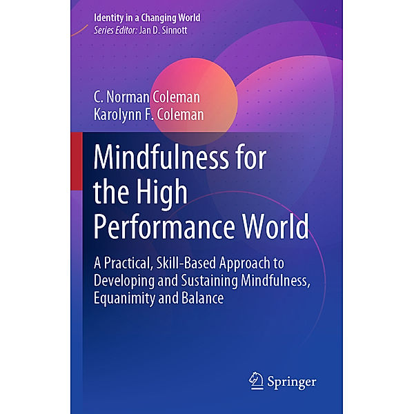 Mindfulness for the High Performance World, C. Norman Coleman, Karolynn F. Coleman