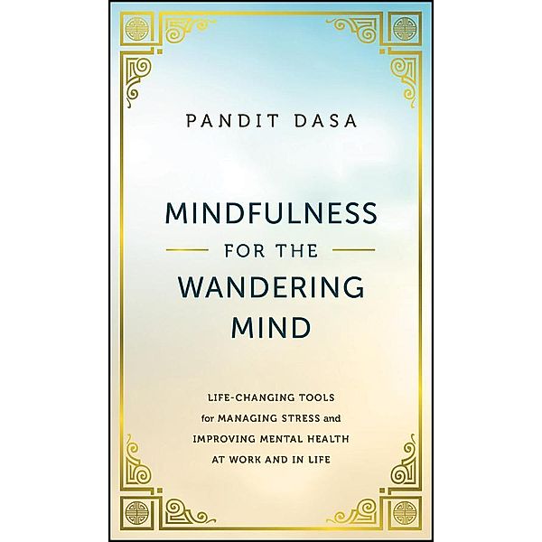 Mindfulness For the Wandering Mind, Pandit Dasa