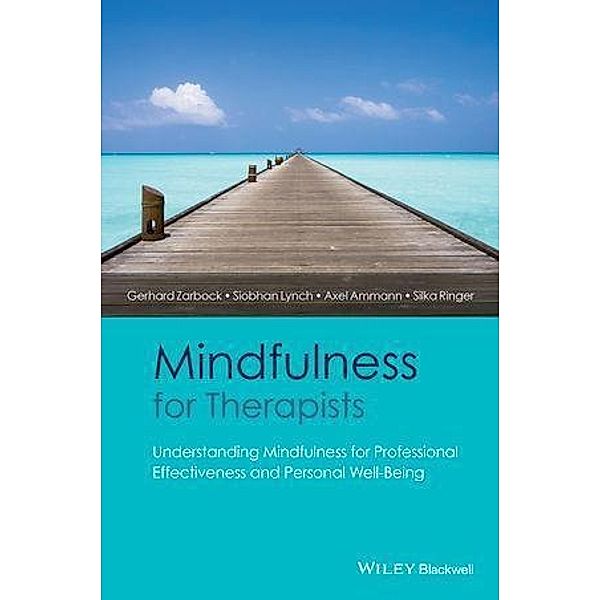 Mindfulness for Therapists, Gerhard Zarbock, Siobhan Lynch, Axel Ammann, Silka Ringer