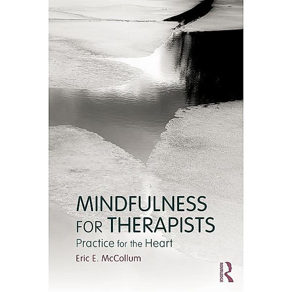 Mindfulness for Therapists, Eric E. Mccollum
