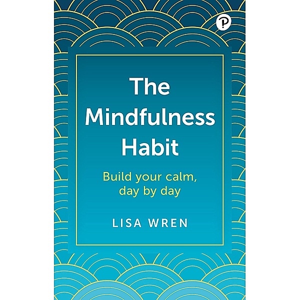 Mindfulness Habit, The, Lisa Wren