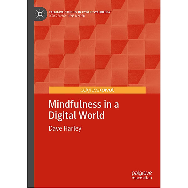 Mindfulness in a Digital World, Dave Harley