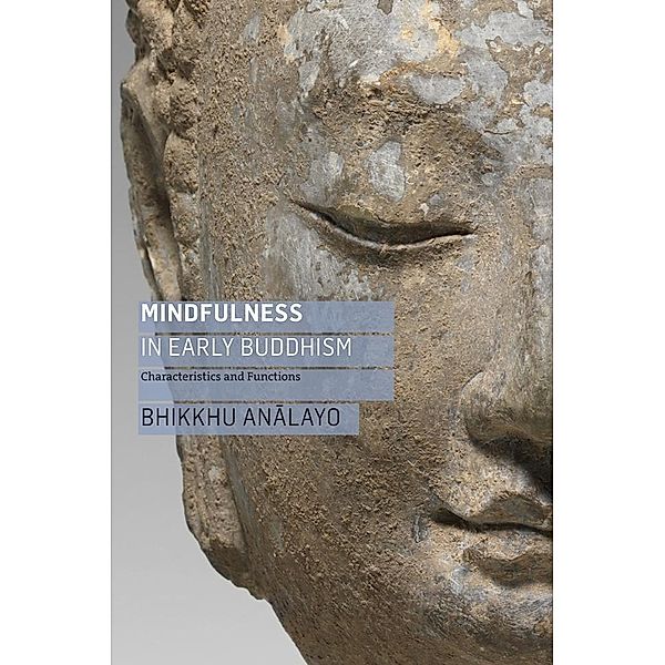 Mindfulness in Early Buddhism, Bhikkhu Analayo