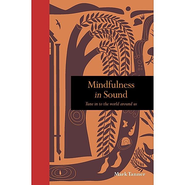 Mindfulness in Sound / Mindfulness series, Mark Tanner