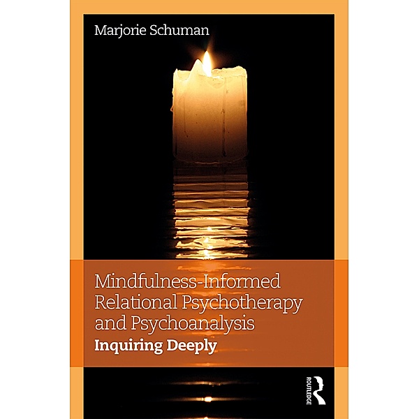 Mindfulness-Informed Relational Psychotherapy and Psychoanalysis, Marjorie Schuman
