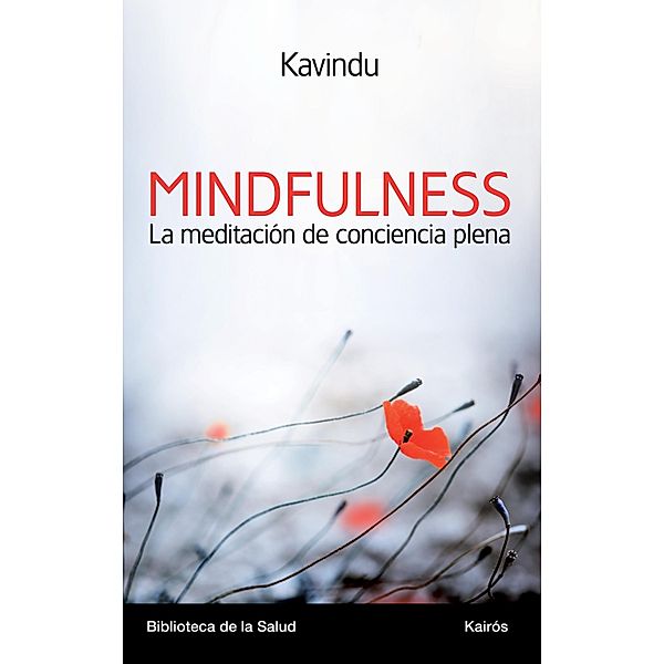 Mindfulness la meditación de conciencia plena / Biblioteca de la salud, Alejandro Velasco Sotomayor