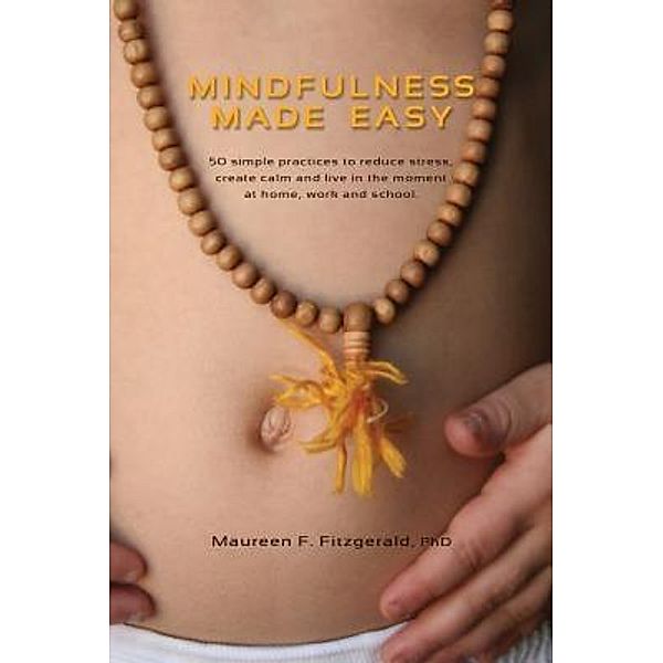 Mindfulness Made Easy, Maureen F Fitzgerald