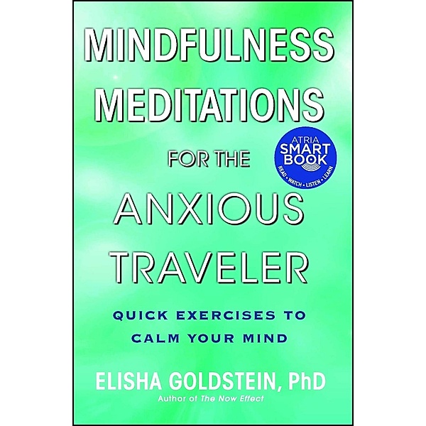 Mindfulness Meditations for the Anxious Traveler, Elisha Goldstein