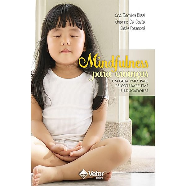 Mindfulness para crianças, Ana Carolina Rizzi, Arianne Da Costa e Sheila Drumond
