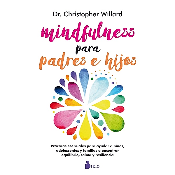 MINDFULNESS PARA PADRES E HIJOS, Christopher Willard