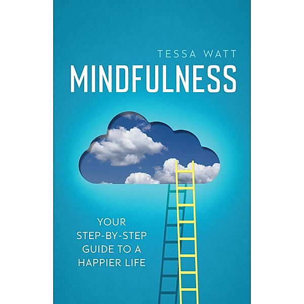 Mindfulness / Practical Guide Series, Tessa Watt