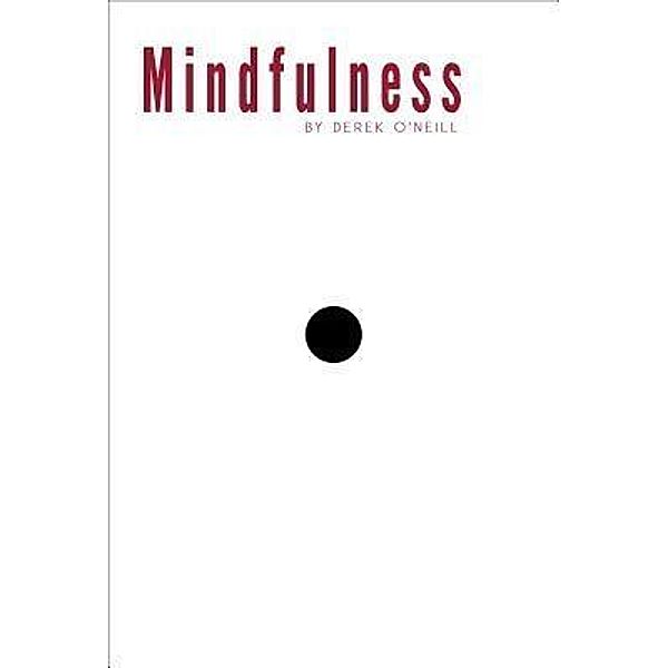 Mindfulness / SQ Worldwide LP, Derek O'Neill