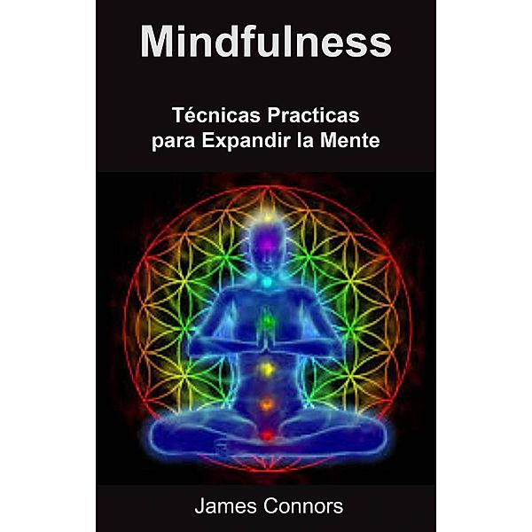 Mindfulness: Técnicas Practicas para Expandir la Mente, Cheri Brahm