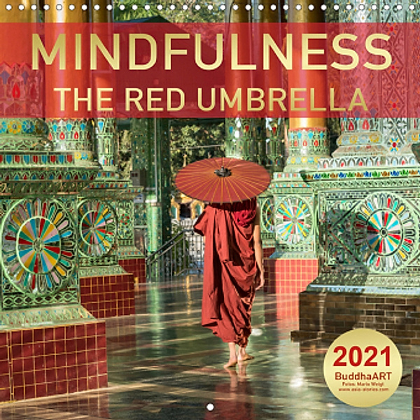 MINDFULNESS - THE RED UMBRELLA (Wall Calendar 2021 300 × 300 mm Square), BuddhaART by Mario Weigt